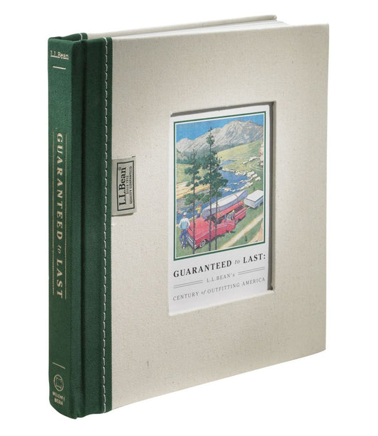 Guaranteed to Last: L.L.Bean's Century of Outfitting America, by Jim Gorman L.L.Bean Featured